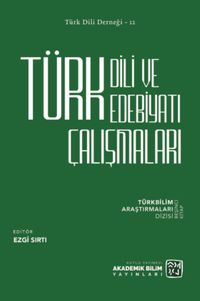 Türk Dili ve Edebiyatı Çalışmaları / Türkbilim Araştırmaları Dizisi 5