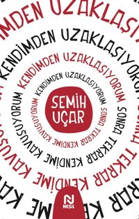 Kendimden Uzaklaşıyorum Sonra Tekrar Kendime Kavuşuyorum