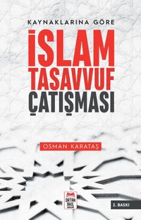 Kaynaklarına Göre  İslam - Tasavvuf Çatışması