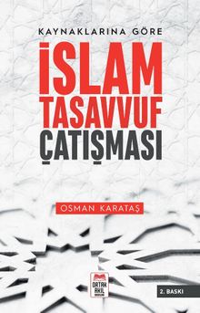Kaynaklarına Göre  İslam - Tasavvuf Çatışması
