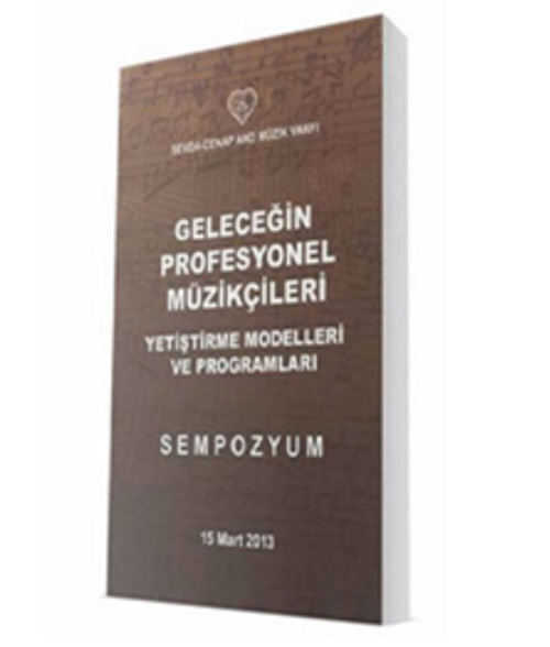 Geleceğin Profesyonel Müzikçileri - Yetiştirme Modelleri Ve Programları