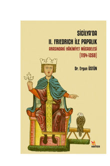 Sicilya'da II. Frıedrıch İle Papalık Arasındaki Hakimiyet Mücadelesi (1194-1268)