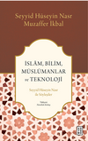 İslam, Bilim, M&uuml;sl&uuml;manlar ve Teknoloji / Seyyid H&uuml;seyin Nasr ile S&ouml;yleşiler