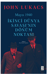 Mayıs 1940 / İkinci D&uuml;nya Savaşı'nın D&ouml;n&uuml;m Noktası