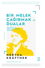 Bir Melek Çağırmak ve Dualar / Şiir, Günce ve Diğer Metinlerden Seçmeler