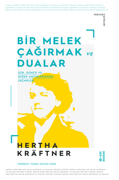 Bir Melek Çağırmak ve Dualar / Şiir, Günce ve Diğer Metinlerden Seçmeler