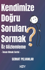 Kendimize Doğru Soruları Sormak 