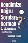 Kendimize Doğru Soruları Sormak 