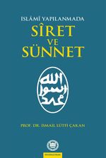 İslami Yapılanmada Siret ve Sünnet