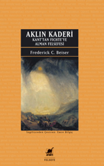 Aklın Kaderi Kant'tan Fichte'ye Alman Felsefesi