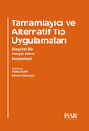 Tamamlayıcı ve Alternatif Tıp Uygulamaları Eleştirel Bir Sosyal Bilim İncelemesi