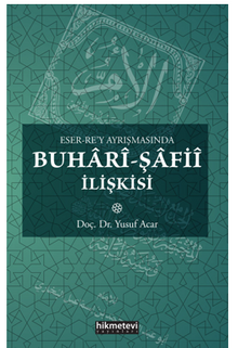 Eser Rey Ayrışmasında Buhari Şafii İlişkisi