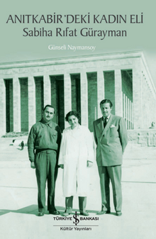 Anitkabir'deki Kadın Eli – Sabiha Rıfat Gürayman