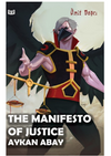 The Manifesto Of Justice Aykan Abay