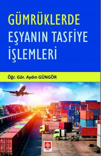 Gümrüklerde Eşyanın Tasfiye İşlemleri
