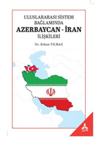 Uluslararası Sistem Bağlamında Azerbaycan-İran İlişkileri