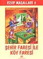 Ezop Masalları 2 - Şehir Faresi ile Köy Faresi