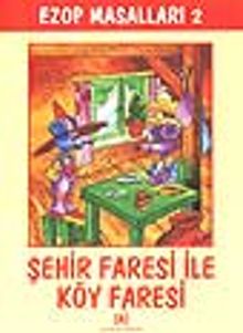 Ezop Masalları 2 - Şehir Faresi ile Köy Faresi