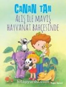 Aliş ile Maviş Hayvanat Bahçesinde - Canan Tan