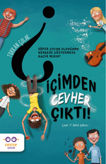 İçimden Cevher Çıktı!