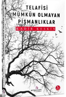 Telafisi Mümkün Olmayan Pişmanlıklar