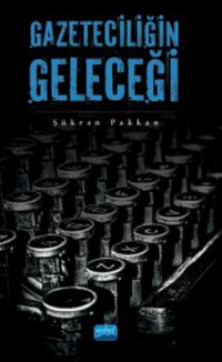 Gazeteciliğin Geleceği