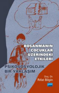 Boşanmanın Çocuklar Üzerindeki - Psikososyolojik Bir Yaklaşım