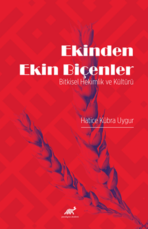 Ekinden Ekin Biçenler / Bitkisel Hekimlik Ve Kültürü