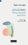 Leyla Erbil – Bilinç Akışında Kesintiler Anlatı Desenleri - 4