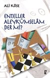 Enteller Aleyk&uuml;mselam Der Mi?