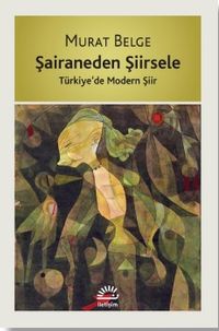 Şairaneden Şiirsele & Türkiye'de Modern Şiir