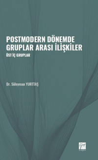 Postmodern Dönemde Gruplar Arası İlişkiler / Üst İç Gruplar
