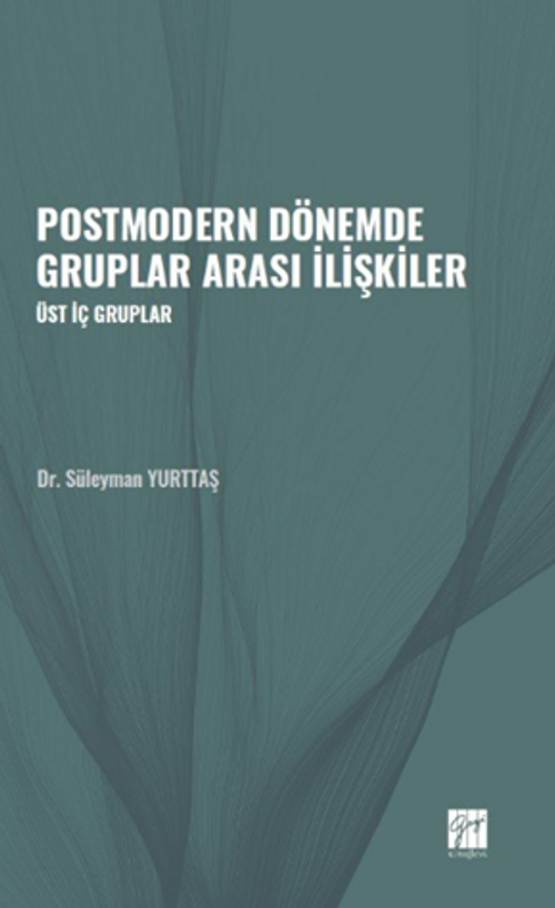 Postmodern Dönemde Gruplar Arası İlişkiler / Üst İç Gruplar