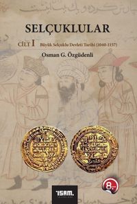 Selçuklular Cilt:1 & Büyük Selçuklu Devleti Tarihi (1040-1157)