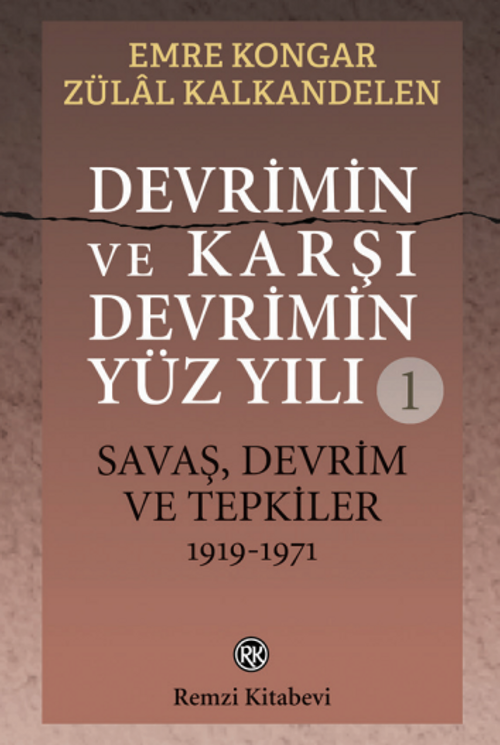Devrimin ve Karşı Devrimin Yüz Yılı -1 / Savaş, Devrim ve Tepkiler 1919-1971
