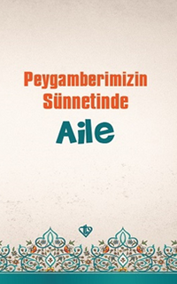 Peygamberimizin Sünnetinde Aile