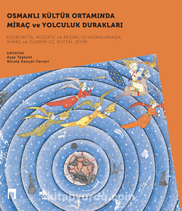 Osmanlı Kültür Ortamında Miraç  ve Yolculuk Durakları (2 CİLT)