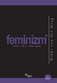 Feminizm & Dünyanın Neden Bu Kelimeye Hala İhtiyacı Var?