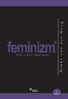 Feminizm & Dünyanın Neden Bu Kelimeye Hala İhtiyacı Var?