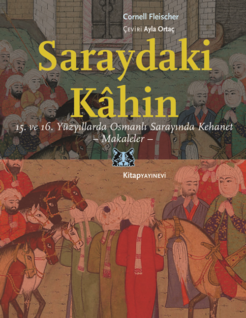 Saraydaki Kahin / 15.ve 16.Yüzyıllarda Osmanlı Sarayında Kehanet – Makaleler