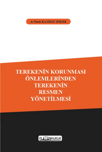 Terekenin Korunması Önlemlerinden Terekenin Resmen Yönetilmesi