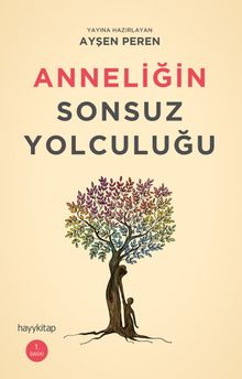 Anneliğin Sonsuz Yolculuğu