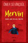 Mervin-Search, and You Will Find Me