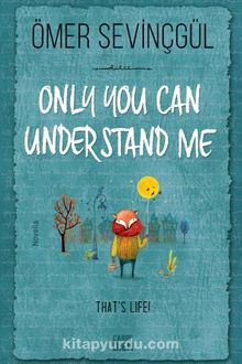 Only You Can Understand Me