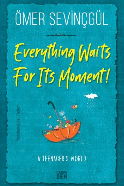 Everything Waits For Its Moment!