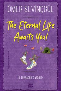 The Eternal Life Awaits You!