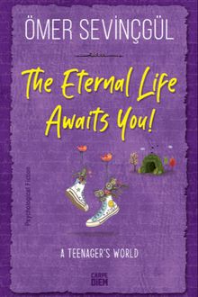 The Eternal Life Awaits You!