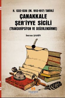 H. 1332-1336 ( M. 1913-1917 ) Tarihli Çanakkale Şer‘iyye Sicili & (Transkripsiyon ve Değerlendirme)
