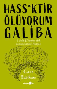 Hass*ktir Ölüyorum Galiba & 7 Yılda 371 Panik Atak Geçiren Kadının Hikayesi