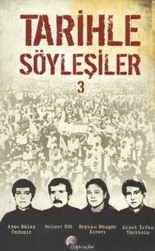 Tarihle Söyleşiler 3